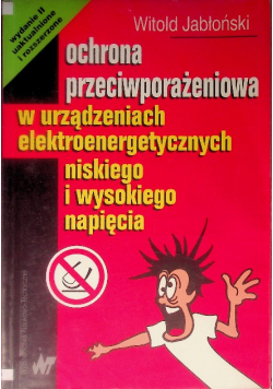Ochrona przeciwporażeniowa w urządzenicha elektroenergetycznych niskiego i wysokiego napięcia