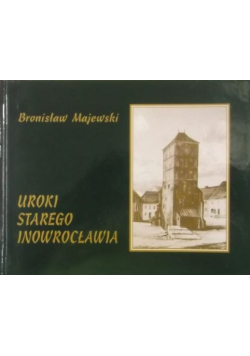 Uroki starego Inowrocławia