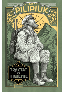 Traktat o higienie. Dzieje doktora Skórzewskiego