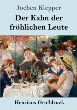 Der Kahn der fröhlichen Leute (Großdruck)
