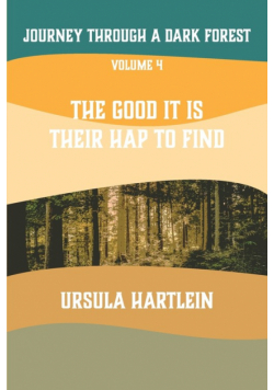 Journey Through a Dark Forest, Vol IV