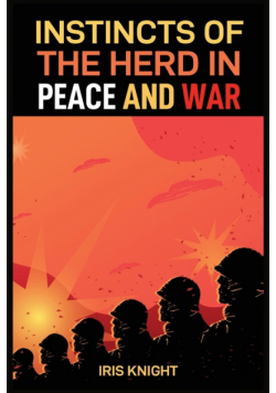 Instincts Of The Herd In Peace And War