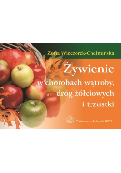Żywienie w chorobach wątroby, dróg żółciowych i trzustki