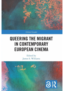 Queering the Migrant in Contemporary European Cinema