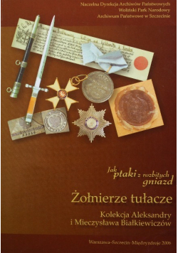 Jak ptaki z rozbitych gniazd Żołnierze tułacze