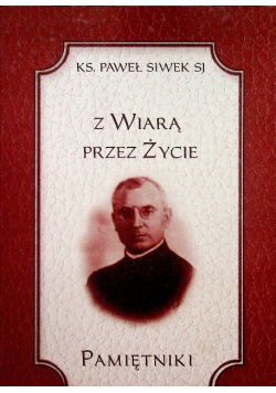 Z wiarą przez życie Pamiętniki