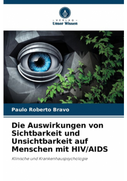 Die Auswirkungen von Sichtbarkeit und Unsichtbarkeit auf Menschen mit HIV/AIDS