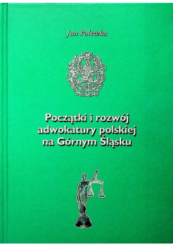 Początki i rozwój adwokatury polskiej na Górnym Śląsku