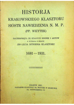 Historja krakowskiego klasztoru sióstr nawiedzenia N M P 1931 r