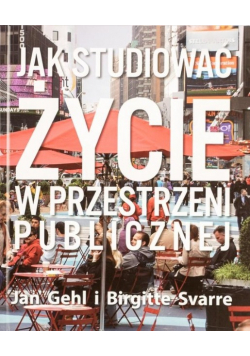 Jak studiować życie w przestrzeni publicznej