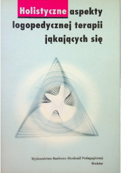 Holistyczne aspekty logopedycznej terapii jąkających się