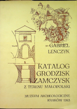 Katalog grodzisk i zamczysk z terenu małopolski