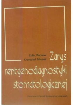 Zarys rentgenodiagnostyki stomatologicznej