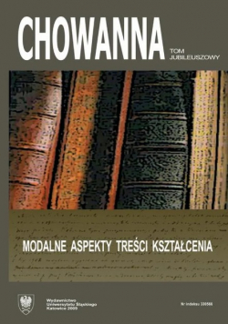 Chowanna Modalne aspekty treści kształcenia Nr 52 / 09 Tom Jubileuszowy