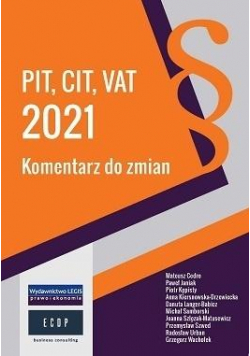 PIT, CIT, VAT 2021 komentarz do zmian