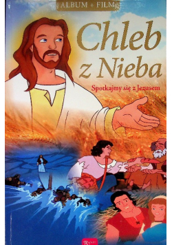 Chleb z Nieba: Spotkajmy się z Jezusem