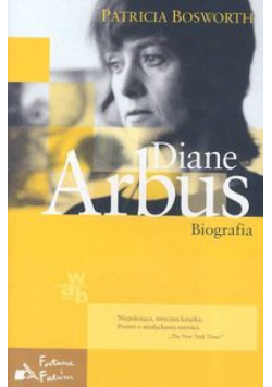 Bosworth Patricia - Diane Arbus. Biografia