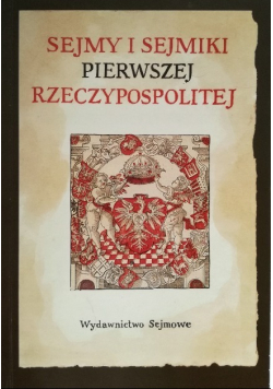 Sejmy i sejmiki pierwszej rzeczypospolitej