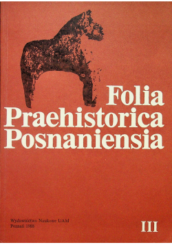 Folia Praehistorica Posnaniensia tom III