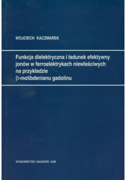 Funkcja dielektryczna i ładunek efektywny jonów w ferroelektrykach niewłaściwych