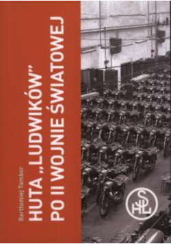 Huta Ludwików po Wojnie Światowej