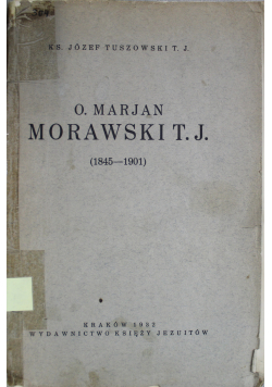 O Marjan Morawski T J  1845 - 1901 1932 r.