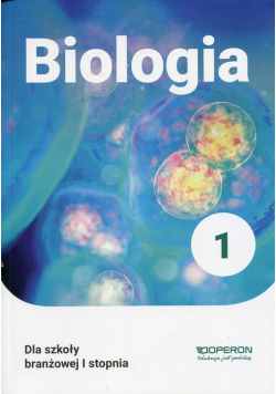 Biologia 1 Podręcznik dla branżowej szkoły I stopnia