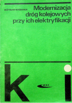 Modernizacja dróg kolejowych przy ich elektryfikacji