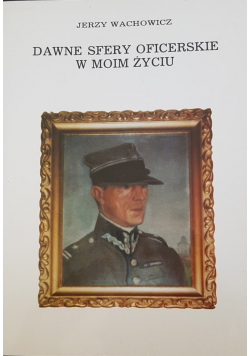 Dawne sfery oficerskie w moim życiu