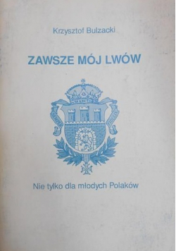 Zawsze mój Lwów plus autograf Bulzackiego