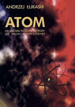 Atom od greckiej filozofii przyrody do nauki współczesności