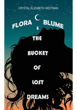Flora Blume & The Bucket Of Lost Dreams