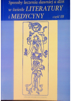 Sposoby Leczenia Dawniej A Dziś W Świetle Literatury I Medycyny Część III