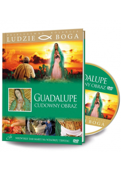 Ludzie Boga. Guadalupe. Cudowny obraz DVD+ ksiażka