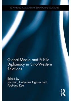 Global Media and Public Diplomacy in Sino-Western Relations