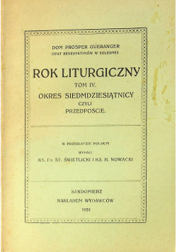 Rok liturgiczny tom IV okres siedemdziesiątnicy czyli przedpoście 1931 r