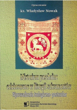 Misterium paschalne celebrowane w liturgii sakramentów