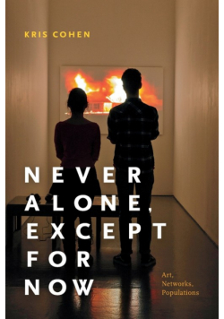 Never Alone, Except for Now