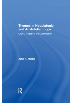 Themes in Neoplatonic and Aristotelian Logic