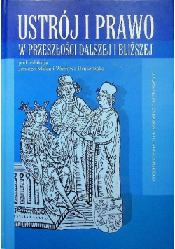 Ustrój i prawo w przeszłości dalszej i bliższej