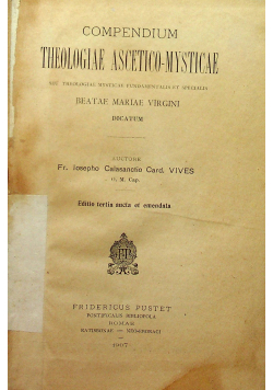 Compendium Theologiae Ascetico Mysticae 1907 r.