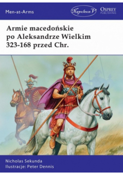 Armie Macedońskie Po Aleksandrze Wielkim 323-168 Przed Chr. Osprey