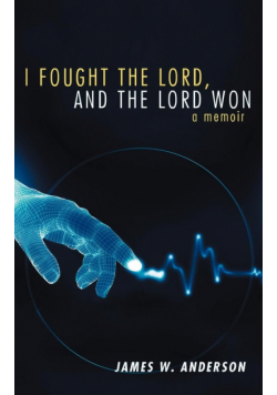 I Fought the Lord, and the Lord Won