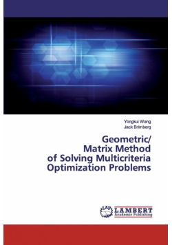 Geometric/Matrix Method of Solving Multicriteria Optimization Problems