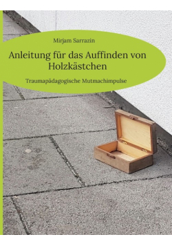 Anleitung für das Auffinden von Holzkästchen