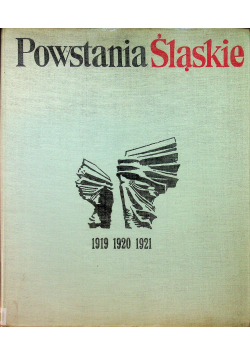 Powstania Śląskie 1919 1920 1921