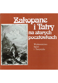 Zakopane i tatry na starych pocztówkach