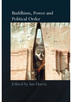 Buddhism, Power and Political Order