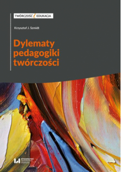 Dylematy pedagogiki twórczości