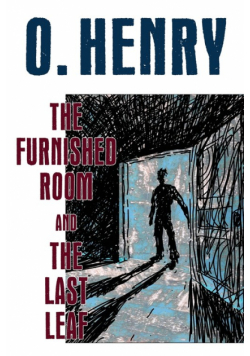 The Furnished Room and The Last Leaf